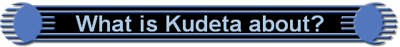 What is Kudeta about?